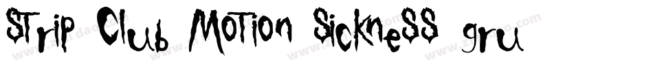 Strip Club Motion Sickness grunge deluxe字体转换